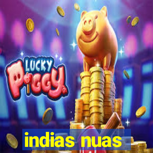 indias nuas